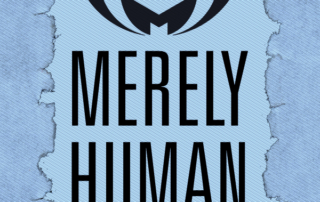 Merely Human Ministries podcast