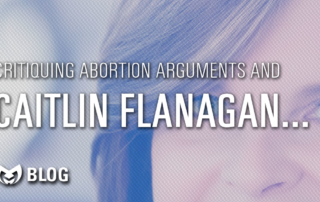 Text overlayed with "Critiquing Abortion arguments and Caitlin Flanagan" with a close up of Flanagan in the background.