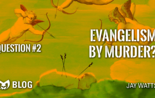 Cherubs killing babies, with the text "Evangelism by Murder?" overlaid.